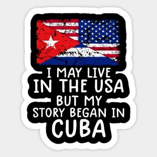 Cuban Flag My Story Began In Cuba Sticker